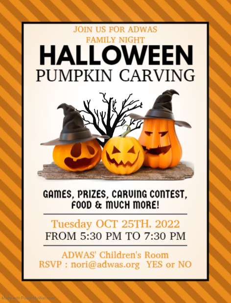 A halloween-decor flyer for ADWAS' Family Night. There will be halloween pumpkin carving, games, prizes, a contest, food, and more. It's on Tuesday, October 25th, 2022 from 5:30pm-7:30pm. It's located in ADWAS' Children's Room. You can RSVP to Nori@adwas.org.