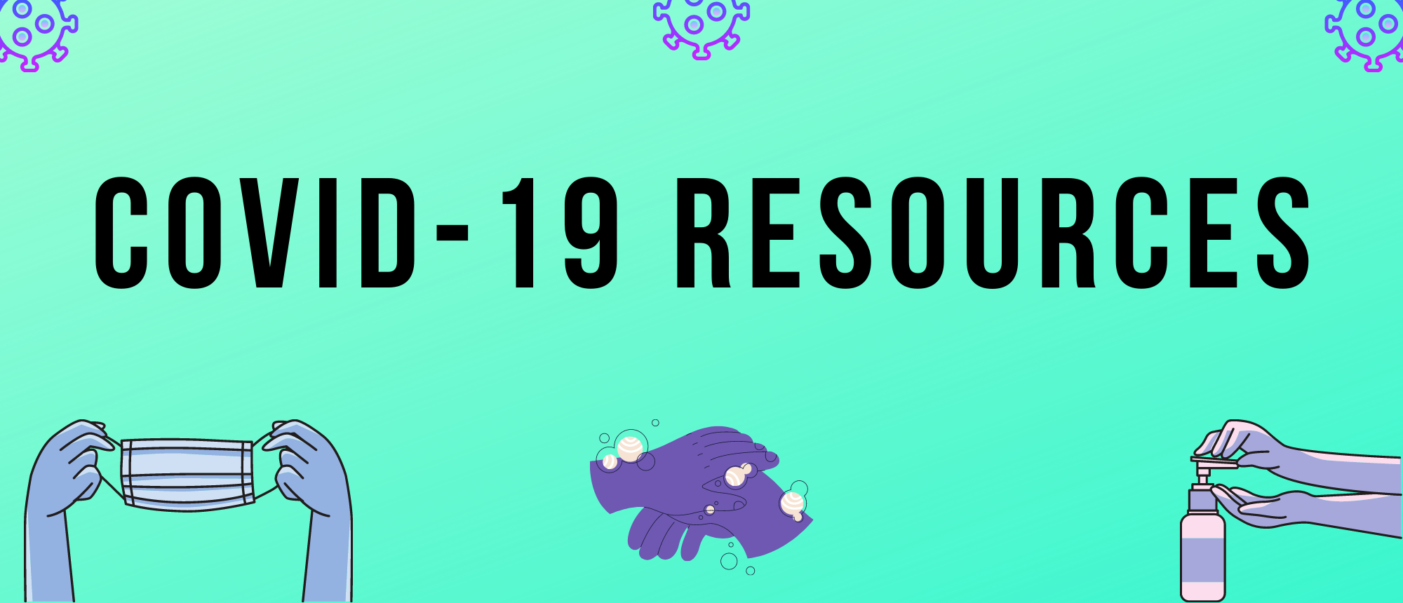 Bright green background with different graphics scattered including a COVID-19 germ, hands holding a mask, washing hands, and hands pumping sanitizer. In the center in big bold text "COVID-19 RESOURCES"