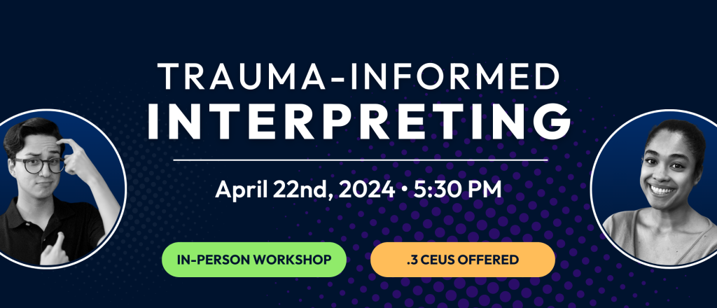 Trauma-Informed Interpreting Workshop Banner